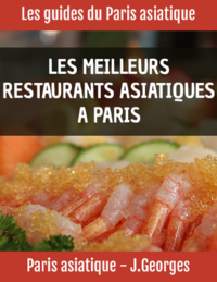 Livre numérique Les meilleurs restaurants asiatiques à Paris
