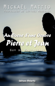Libro electrónico Au coeur d'une Oeuvre : Pierre et Jean (Analyse +Oeuvre)
