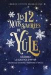 Livre numérique Les 12 Nuits Sacrées de Yule - Célébrez le solstice d'hiver : croyances, divinités, traditions et ri