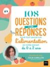 Livre numérique 108 questions et leurs réponses pour tout savoir sur l'alimentation de votre enfant de 0 à 2 ans