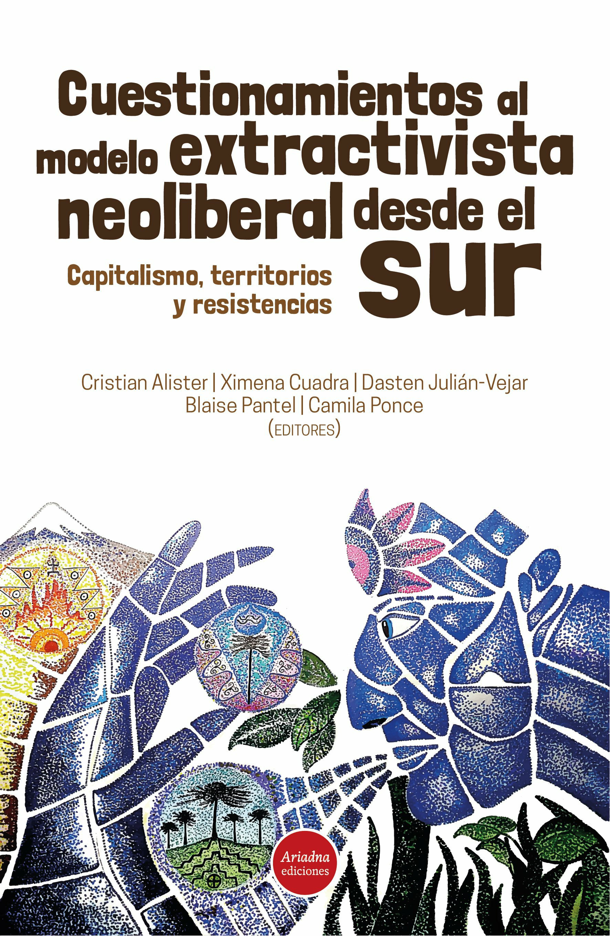 Ebook Cuestionamientos al modelo extractivista neoliberal desde el Sur -  Capitalismo, territorios y resistencias - 7Switch