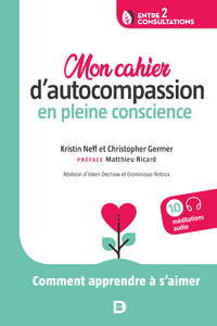 Livre numérique Mon cahier d’autocompassion en pleine conscience : Comment apprendre à s’aimer