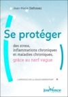 Electronic book Se protéger des stress, inflammations chroniques et maladies chroniques, grâce au nerf vague