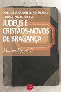 Livre numérique Cadernos de Orações Cripto-Judaicas e Notas Etnográficas dos Judeus e Cristãos-Novos de Bragança