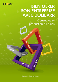 Electronic book Bien gérer son entreprise avec Dolibarr (Commerce et production de biens)