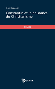 Livre numérique Constantin et la naissance du Christianisme