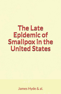 Libro electrónico The Late Epidemic of Smallpox in the United States