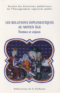 Livre numérique Les relations diplomatiques au Moyen Âge. Formes et enjeux