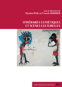 E-Book Itinéraires esthétiques et scènes culturelles au Proche-Orient