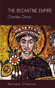 Electronic book The Byzantine Empire (Serapis Classics)