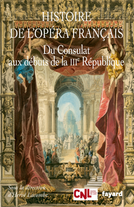 Livre numérique Histoire de l'opéra français. Du Consulat aux débuts de la IIIème République