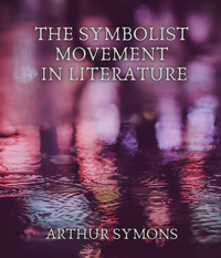 Libro electrónico The Symbolist Movement in Literature