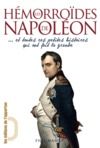 Libro electrónico Les Hémorroïdes de Napoléon... et toutes ces petites histoires qui ont fait la Grande