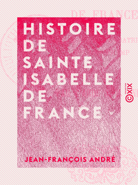 Livre numérique Histoire de sainte Isabelle de France