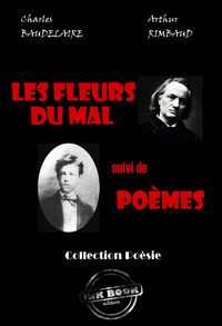 Livre numérique Les fleurs du mal (Baudelaire) - suivi de Poèmes (Rimbaud) [édition intégrale revue et mise à jour]
