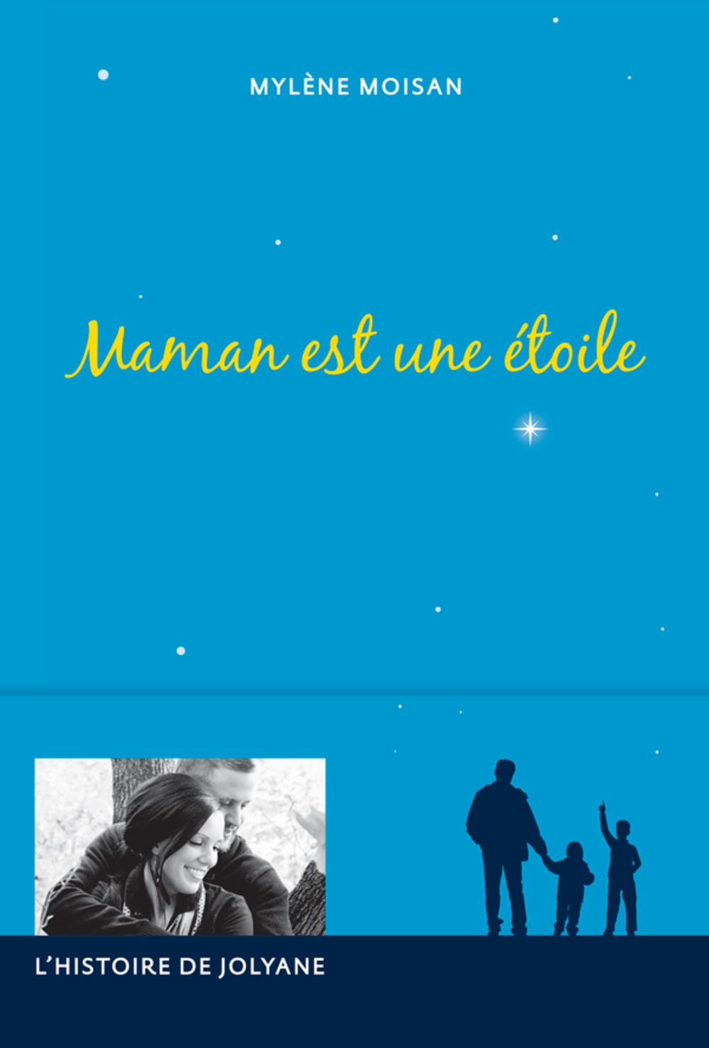 Livre Sur Le Deuil D Une Maman Ebook Maman est une étoile - L'histoire de Jolyane par Mylène Moisan