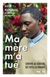 Livre numérique Ma mère m'a tué - Survivre au génocide des Tutsisau Rwanda