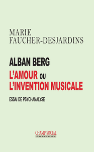 Livre numérique Alban Berg L’amour ou l’invention musicale. Essai