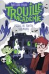 Livro digital Trouille Académie - L'école de toutes les peurs - Lecture roman jeunesse horreur - Dès 9 ans