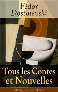 Electronic book Tous les Contes et Nouvelles de Fédor Dostoïevski (L'édition intégrale - 24 titres)