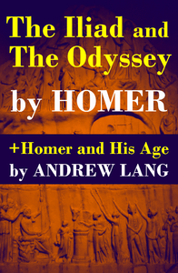Electronic book The Iliad and The Odyssey + Homer and His Age