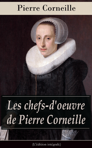 Livre numérique Les chefs-d'oeuvre de Pierre Corneille (L'édition intégrale)