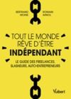 Libro electrónico Tout le monde rêve d'être indépendant : Le guide des freelances, slasheurs, auto-entrepreneurs