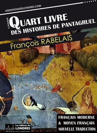 Livre numérique Le Quart livre des histoires de Pantagruel - Français moderne et moyen français