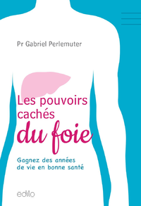 Libro electrónico Pouvoirs cachés du foie (Les) : Gagnez des années de vie en bonne santé
