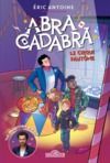 Livre numérique Éric Antoine – Abracadabra – Le cirque fantôme – Lecture roman jeunesse – Dès 8 ans