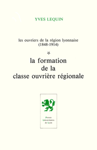Livre numérique Les Ouvriers de la région lyonnaise (1848-1914) - Volume 1