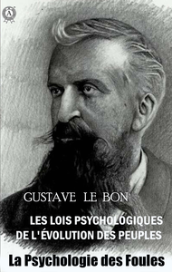 Libro electrónico Les Lois Psychologiques de l'Évolution des Peuples. La Psychologie des Foules