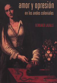 Livre numérique Amor y opresión en los Andes coloniales