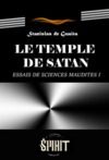E-Book Le temple de Satan : Essais de Sciences Maudites. Le Serpent de la Genèse. Première septaine (Livre I) [édition intégrale revue et mise à jour]