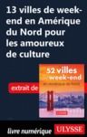 Libro electrónico 13 villes de week-end en Amérique du Nord pour les amoureux de culture