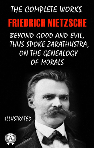 Electronic book The Complete Works of Friedrich Nietzsche (Illustrated)