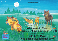 Livre numérique Die Geschichte vom kleinen Wildschwein Max, der sich nicht dreckig machen will. Deutsch-Englisch. / The story of the little wild boar Max, who doesn't want to get dirty. German-English.