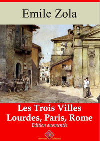 Livre numérique Les Trois Villes (Les 3 volumes : Lourdes, Paris, Rome) – suivi d'annexes