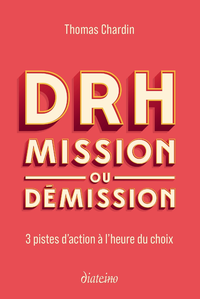Livre numérique DRH : mission ou démission - 3 pistes d'action à l'heure du choix