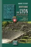 Livre numérique Histoire de Lyon et des provinces de Lyonnais, Forez, Beaujolais, Franc-Lyonnais et Dombes • Tome 1-a : l'Antiquité