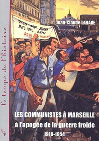 Livre numérique Les communistes à Marseille à l’apogée de la guerre froide 1949-1954