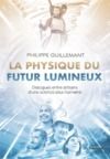 Livre numérique La physique du futur lumineux - Dialogues entre artisans d'une science plus humaine
