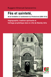 Livre numérique Fès et sainteté, de la fondation à l’avènement du Protectorat (808-1912)
