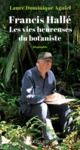 Livre numérique Francis Hallé. Les vies heureuses du botaniste