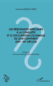 E-Book Les résistances africaines à la conquête et à l'occupation coloniales de leur continent (XIXe- XXe siècles)