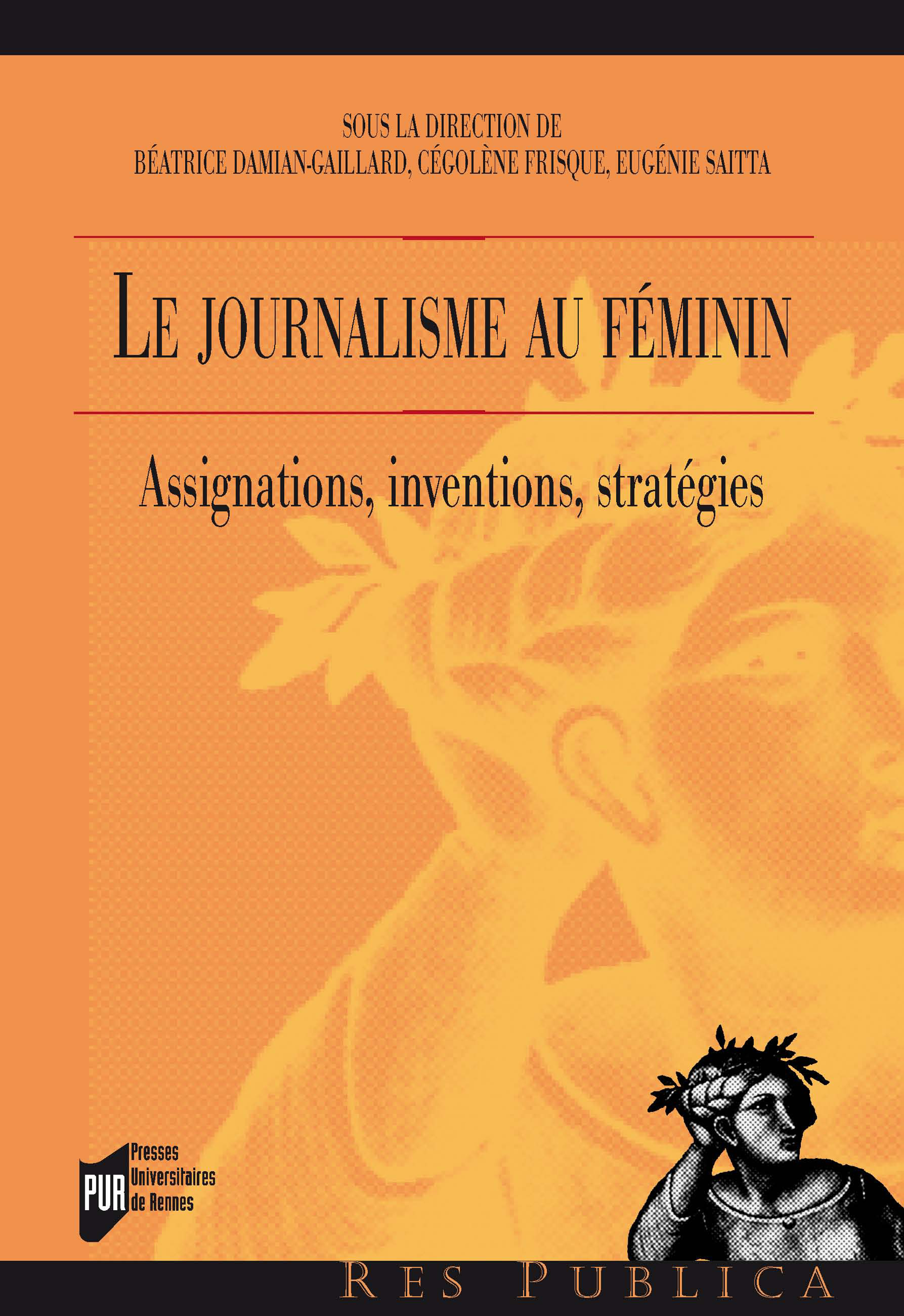 Ebook Le journalisme au féminin  Assignations, inventions, stratégies