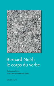 Livre numérique Bernard Noël, le corps du verbe