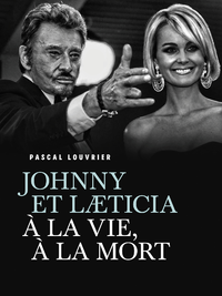 Electronic book Johnny et Laeticia, à la vie à la mort