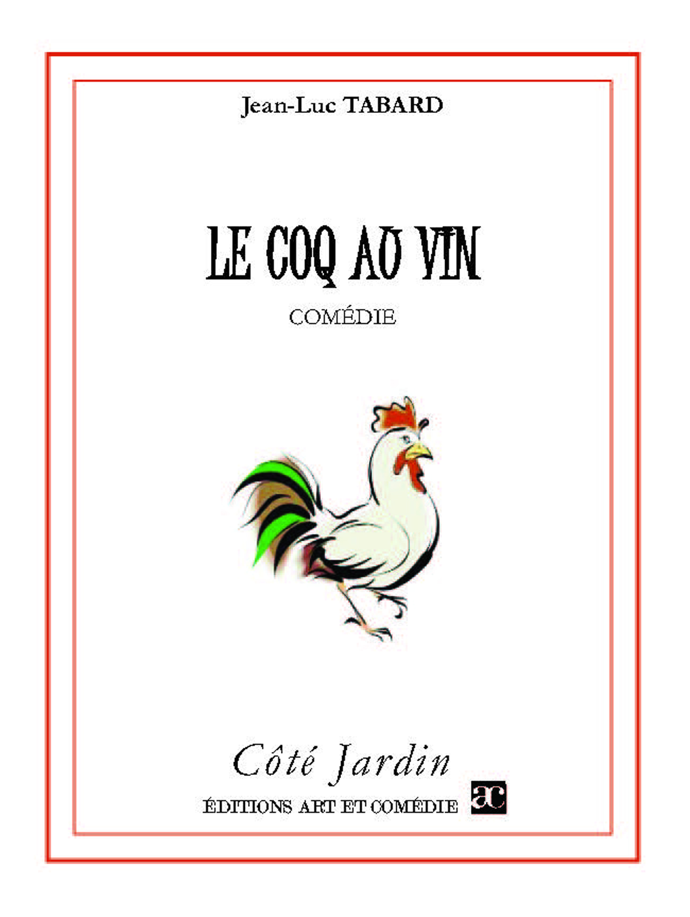 Coq Au Vin Film Ebook Le coq au vin - Comédie par Jean-Luc Tabard - 7Switch