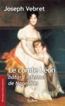Libro electrónico Le Comte Léon, bâtard infernal de Napoléon